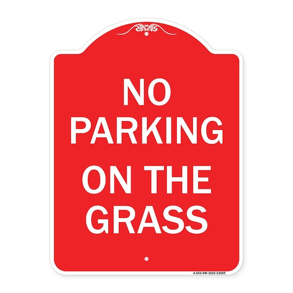Signmission Designer Series Sign-No Parking on Grass, Red & White Aluminum Sign, 18" x 24", RW-1824-23685 A-DES-RW-1824-23685 - main